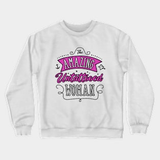 The Amazing Untattooed Woman Crewneck Sweatshirt